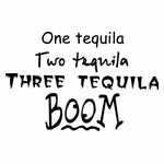 One tequila two tequila...