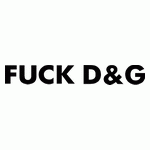 FUCK D&G